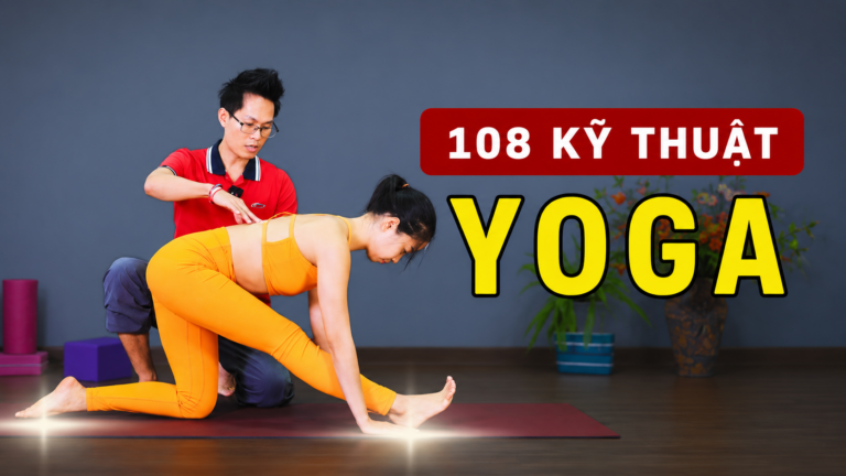 108 Kỹ Thuật Nâng Chỉnh Yoga Chuẩn Định Tuyến