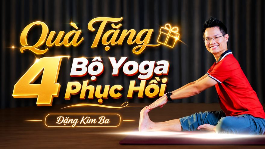 Quà tặng 4 bộ Yoga phục hồi — Đặng Kim Ba