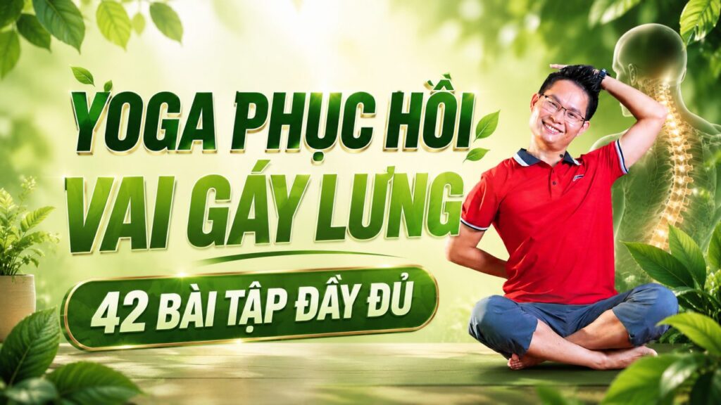 Yoga Phục Hồi Cổ Vai Gáy Lưng — 42 Giáo Án