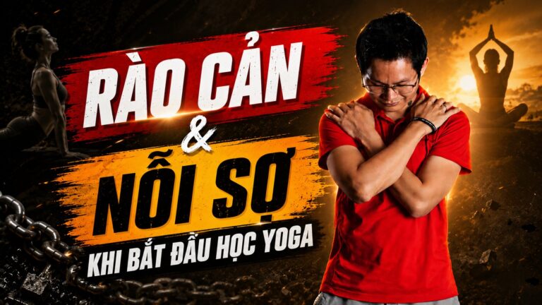 Nỗi sợ khi bắt đầu học Yoga - rào cản và sự thật khoa học
